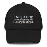 I NEED GOD DAD HAT (STYLE WHISPERS OF MY HEART)