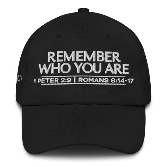 REMEMBER WHO YOU ARE DAD HAT BLESS