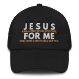 JESUS FOR ME DAD HAT