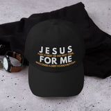 JESUS FOR ME DAD HAT