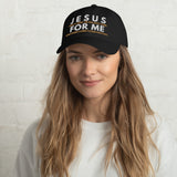 JESUS FOR ME DAD HAT