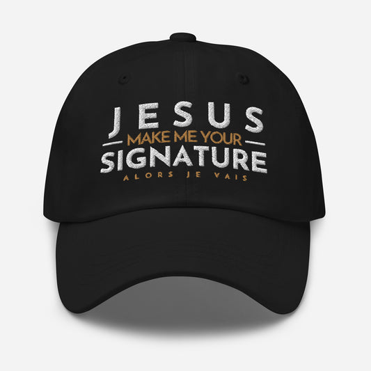 JESUS MAKE ME YOUR SIGNATURE HAT GOLD VERSION