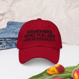 REMEMBER WHO YOU ARE WORHSIP DAD HAT