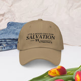 IT'S A GOOD DAY FOR SALVATION DAD HAT (W)