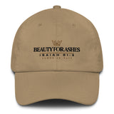 BEAUTY FOR ASHES DAD HAT *W*