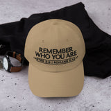 REMEMBER WHO YOU ARE WORHSIP DAD HAT