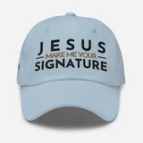 JESUS MAKE ME YOUR SIGNATURE HAT *W