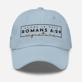 ROMANS 8:29 - SIGNATURE LIMITED EDITION DAD HAT