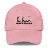 BE KIND - JESUS SAID SO HAT (STYLED IN KINDNESS W)