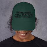 REMEMBER WHO YOU ARE WORHSIP DAD HAT