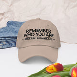 REMEMBER WHO YOU ARE WORHSIP DAD HAT