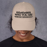 REMEMBER WHO YOU ARE WORHSIP DAD HAT