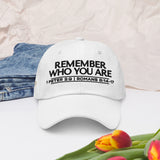 REMEMBER WHO YOU ARE WORHSIP DAD HAT