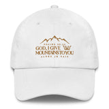 GOD I GIVE YOU MOUNTAINS HAT ( STYLE W GOLD)