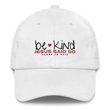 BE KIND - JESUS SAID SO DAD HAT (STYLE LOVE IN RED)