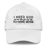 I NEED GOD DAD HAT (W)