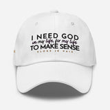 I NEED GOD DAD HAT (W)