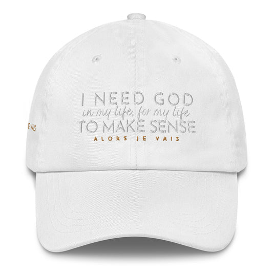 I NEED GOD DAD HAT (STYLE WHISPERS OF MY HEART)