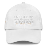 I NEED GOD DAD HAT (STYLE WHISPERS OF MY HEART)