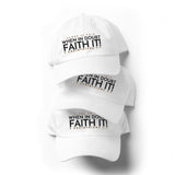 FAITH IT DAD HAT (W)