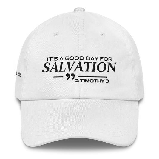 IT'S A GOOD DAY FOR SALVATION DAD HAT (W)