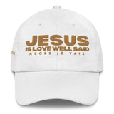 JESUS IS LOVE WELL SAID DAD HAT (GOLD EDITION)