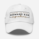 ROMANS 8:29 - SIGNATURE LIMITED EDITION DAD HAT