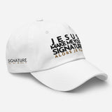 JESUS MAKE ME YOUR SIGNATURE BOLD WORSHIP DAD HAT