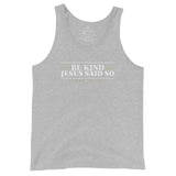 BE KIND - JESUS SAID SO UNISEX TANK TOP (STYLE2)