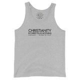 CHRISTIANITY IS CHRIST PLUS NOTHING UNISEX TANK TOP (W)