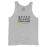 JESUS IS LOVE WELL SAID! UNISEX TANK TOP *XO*STYLE