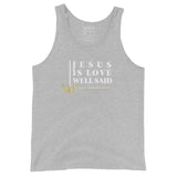 JESUS IS LOVE WELL SAID! UNISEX TANK TOP *XO*STYLE