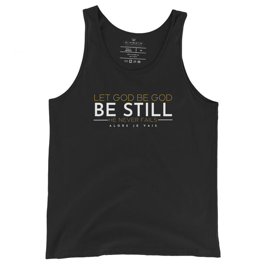 LET GOD BE GOD - BE STILL Unisex Tank Top (W)