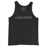 ALORS JE VAIS UNISEX TANK TOP (CLASSIC)