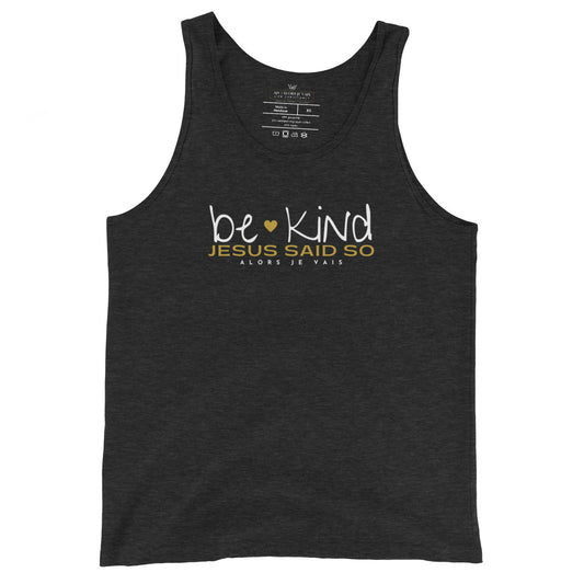 BE KIND - JESUS SAID SO UNISEX TANK TOP (GOLD)