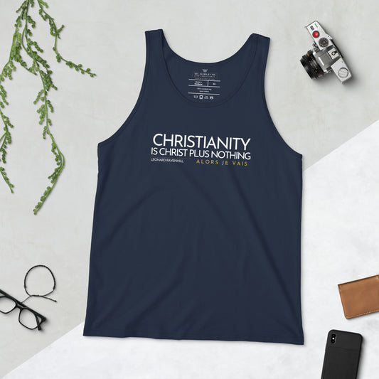 CHRISTIANITY IS CHRIST NOTHING UNISEX TANK TOP