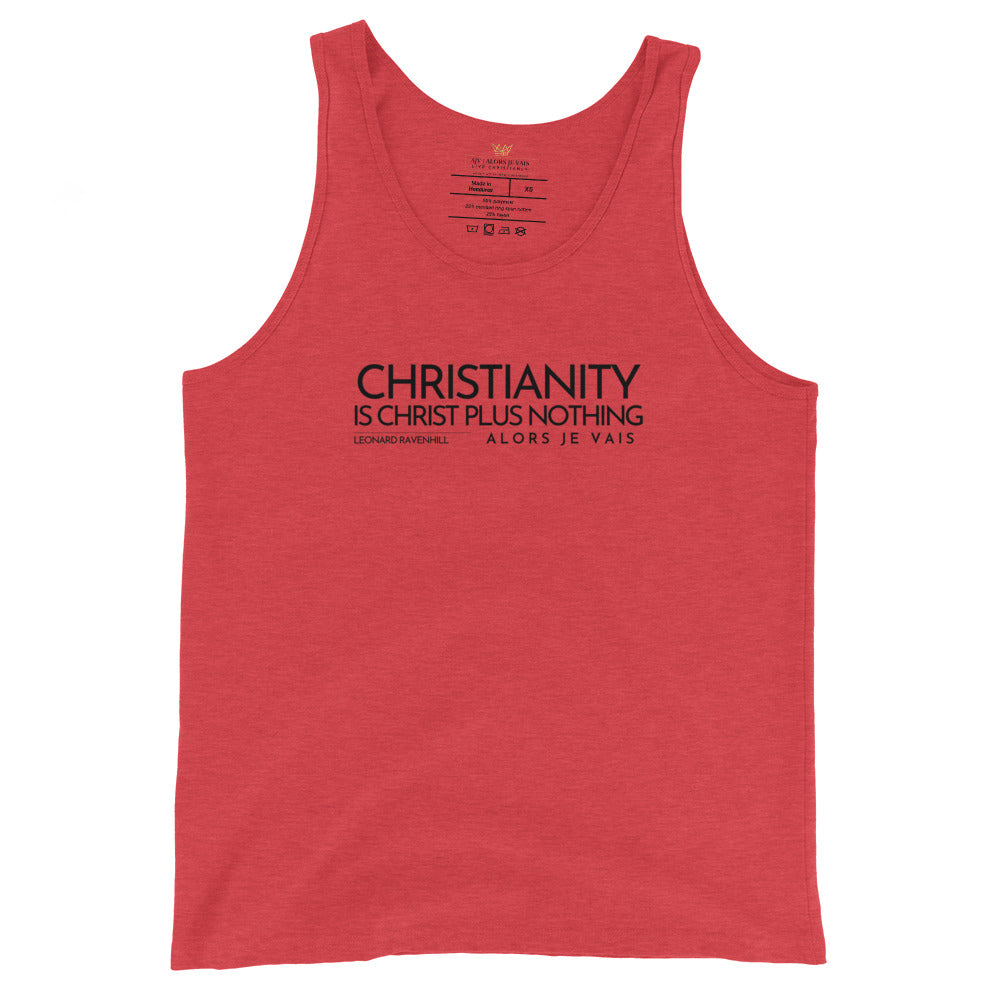 CHRISTIANITY IS CHRIST PLUS NOTHING UNISEX TANK TOP (W)