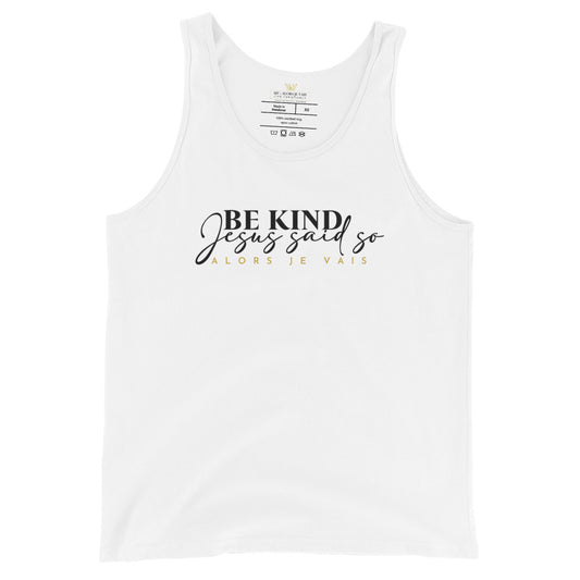 BE KIND, JESUS SAID SO UNISEX TANK TOP (W)