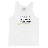 JESUS IS LOVE WELL SAID! UNISEX TANK TOP *XO*STYLE