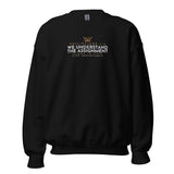 WE UNDERSTAND THE ASSIGNMENT SWEATSHIRT -GOLD ACCENT