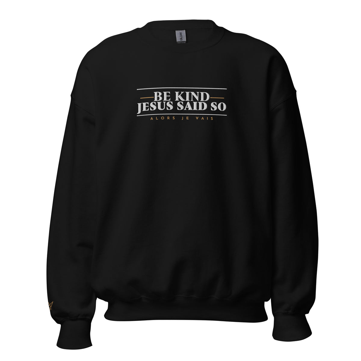 BE KIND JESUS SAID SO SWEATSHIRT (STYLE 4-B)