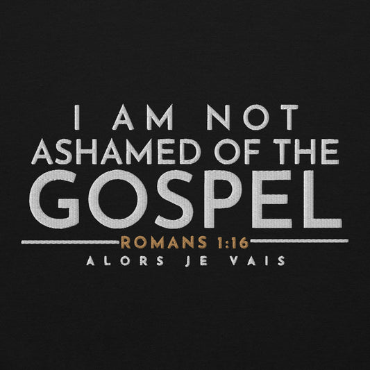 I AM NOT ASHAMED OF THE GOSPEL!