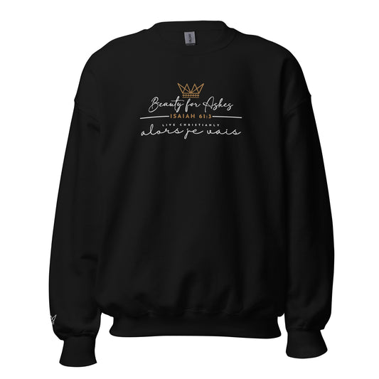 BEAUTY FOR ASHES SWEATSHIRT (FANCY)