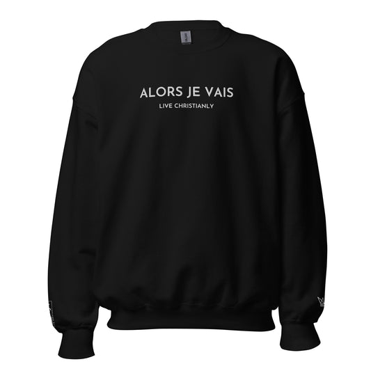 CLASSIC ALORS JE VAIS SIGNATURE SWEATSHIRT