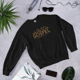 I AM NOT ASHAMED OF THE GOSPEL SWEATSHIRT (GOLD EDITION)!