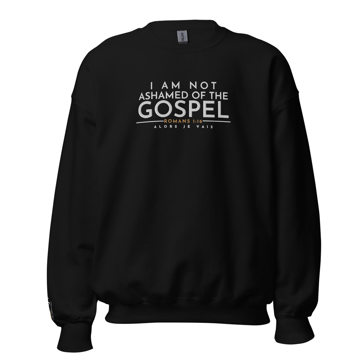 I AM NOT ASHAMED OF THE GOSPEL SWEATSHIRT (STYLE 2-B)