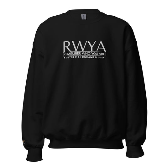 RWYA - REMEMBER WHO YOU YOU ARE  SWEATSHIRT