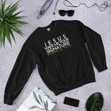 JESUS MAKE ME YOUR SIGNATURE BOLD-BLESS SWEATSHIRT