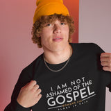 I AM NOT ASHAMED OF THE GOSPEL SWEATSHIRT (STYLE 2-B)