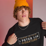 1 PETER 1:6 - SIGNATURE BLESS SWEATSHIRT